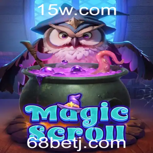 68 bet - Explorando o Fascinante Mundo de MagicScroll: Um Jogo de Estratégia Envolvente